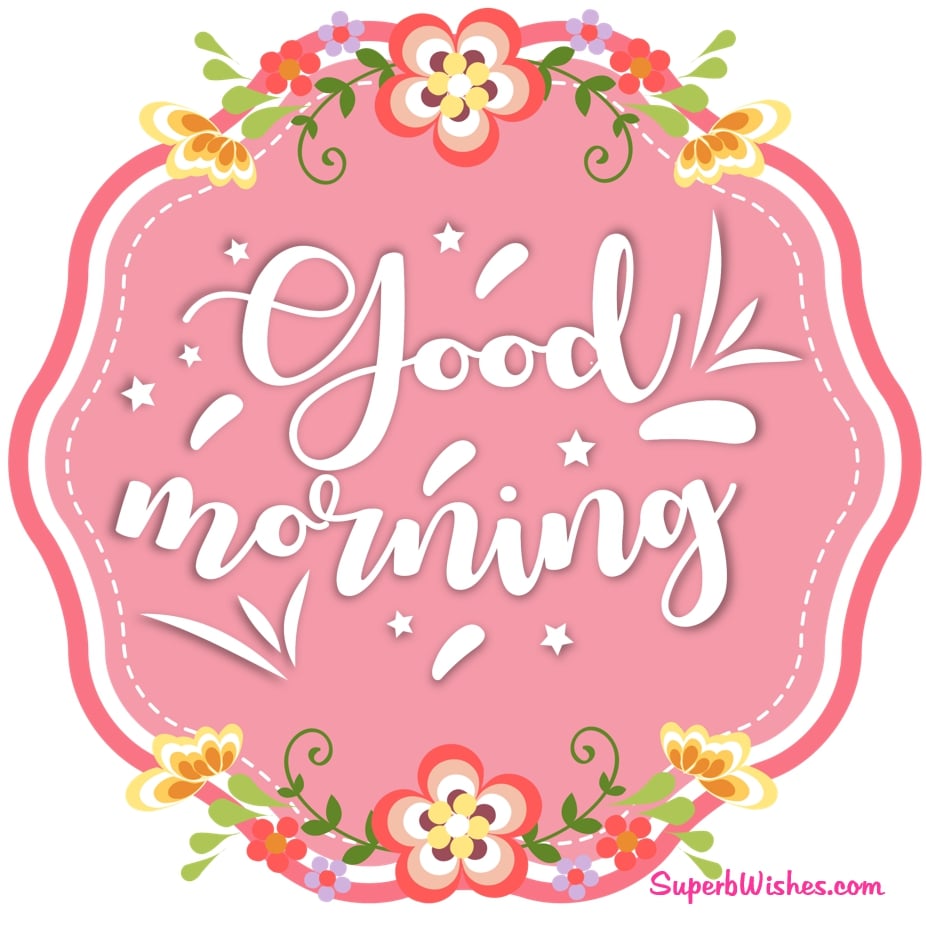 Free Good Morning Picture For Your Beloved Ones | SuperbWishes.com