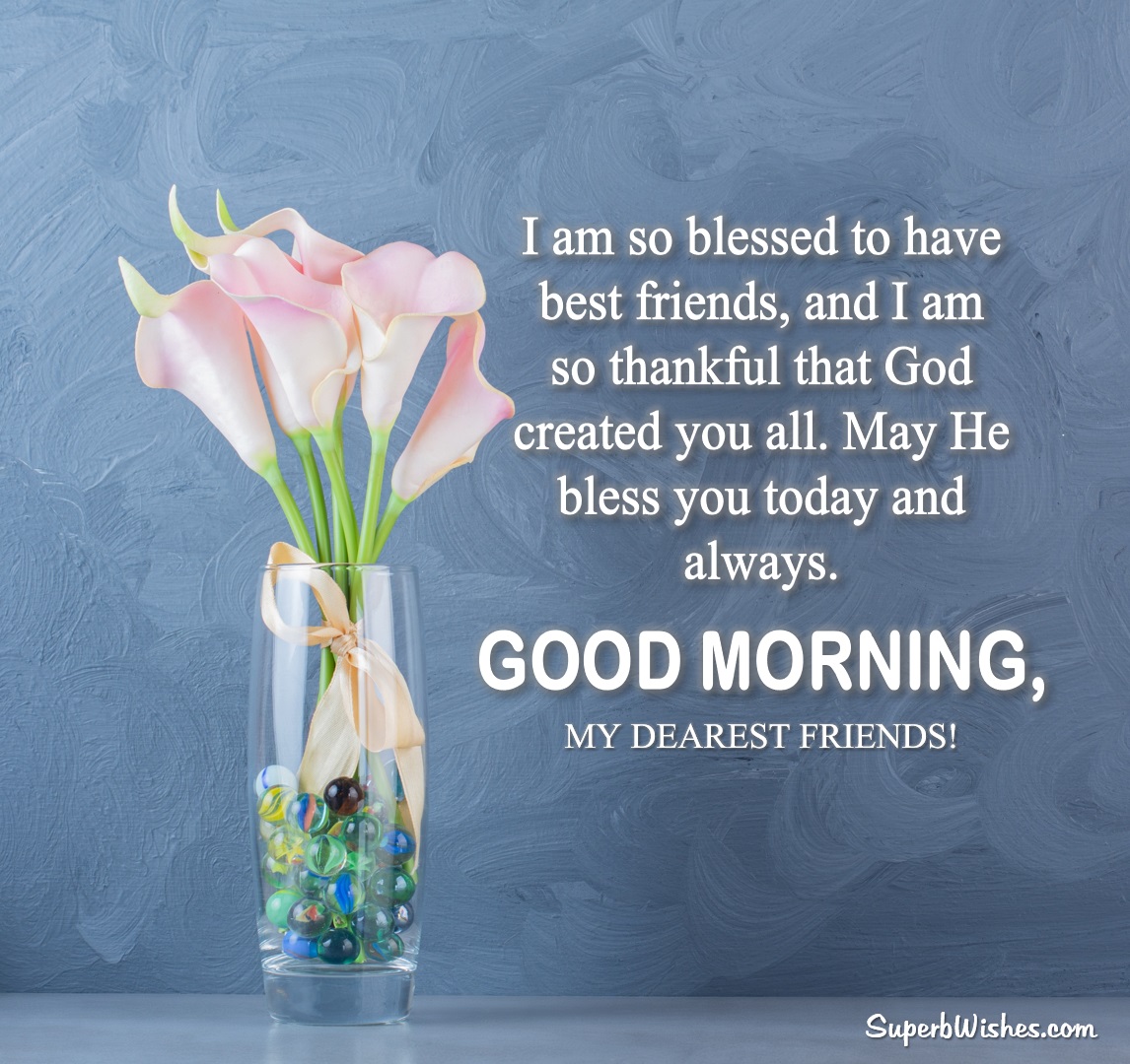 Good Morning Wishes For Friends Images - God Bless You | SuperbWishes