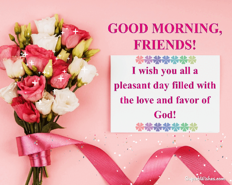 Nice good morning wishes for friends GIF. Superbwishes.com