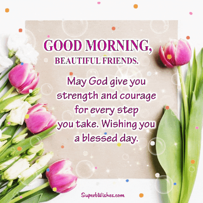 Good morning quotes wish for my dear friends GIF. Superbwishes.com