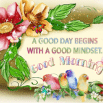 A good day begins with a good mindset. Short good morning wishes for friends GIF. Superbwishes.com