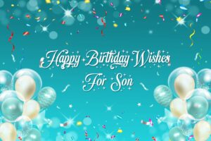 Happy Birthday Wishes For Son
