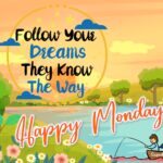 Happy Monday inspirational quotes and images. Superbwishes.com