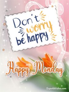 Positive happy Monday quotes. Superbwishes.com