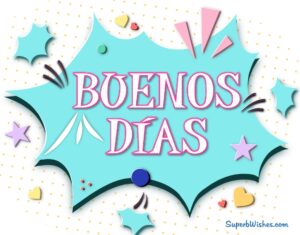 Saludos buenos días. Superbwishes.com