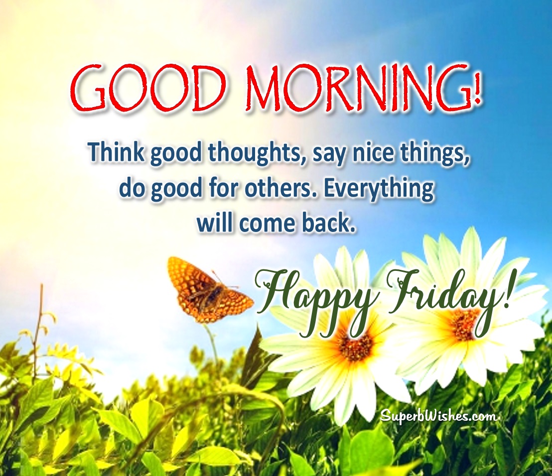 Happy Friday 2023 Images - Think Good Thoughts | SuperbWishes.com