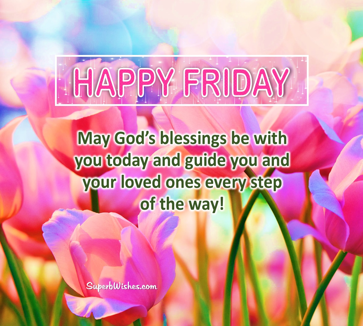 Happy Friday Images - May God's Blessings Be With You | SuperbWishes