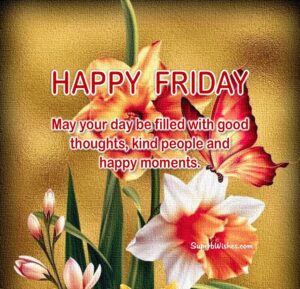 Happy Friday inspirational quotes and images. Superbwishes.com