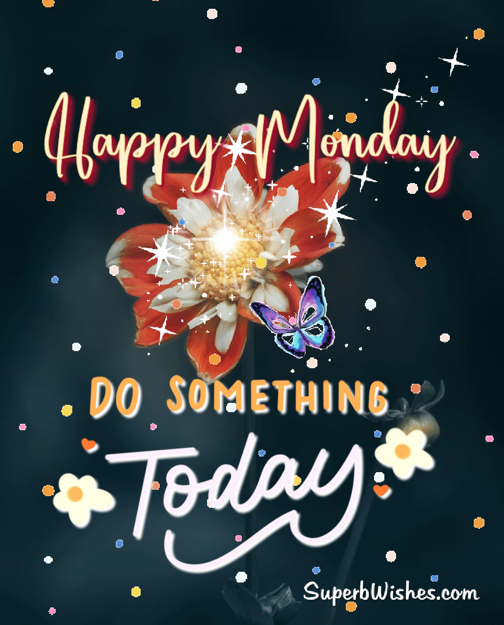 Happy Monday 2023 GIFs - Do Something Today | SuperbWishes.com