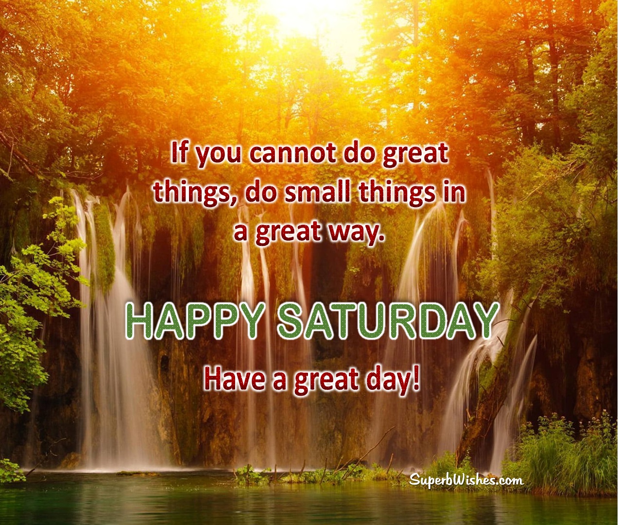 Happy Saturday inspirational quotes and images. Superbwishes.com
