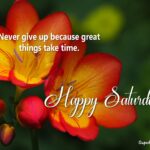 Happy Saturday flowers images. Superbwishes.com