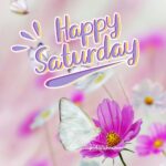 Happy Saturday flowers. Superbwishes.com