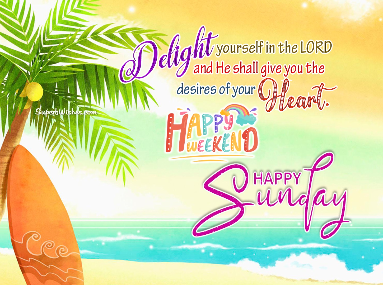 Happy Sunday Images - Delight Yourself In the LORD | SuperbWishes.com