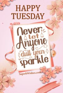 Happy Tuesday inspirational quotes and images. Superbwishes.com