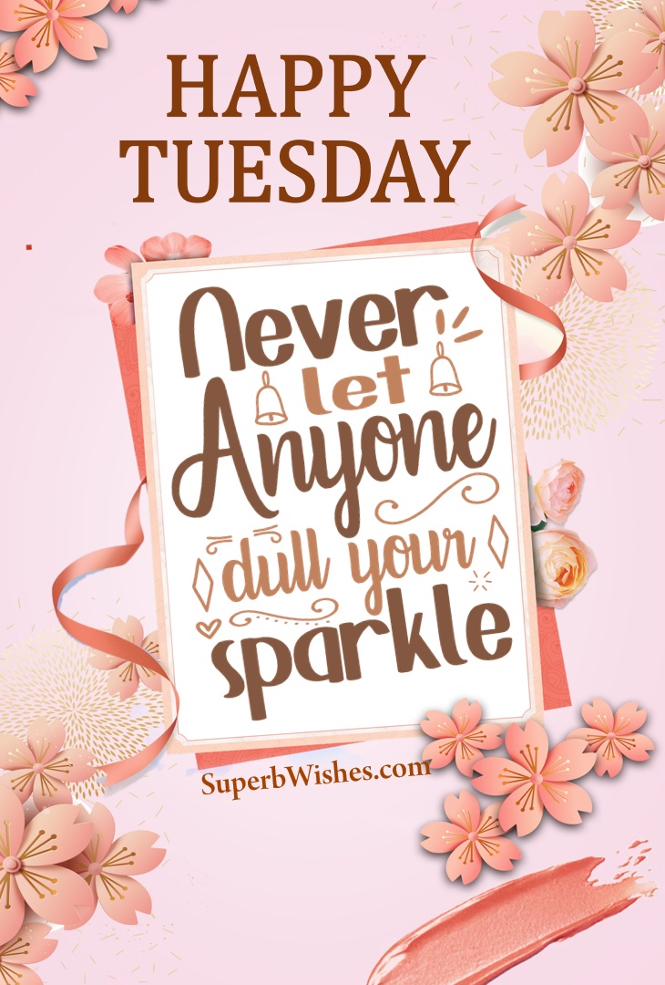 Happy Tuesday inspirational quotes and images. Superbwishes.com