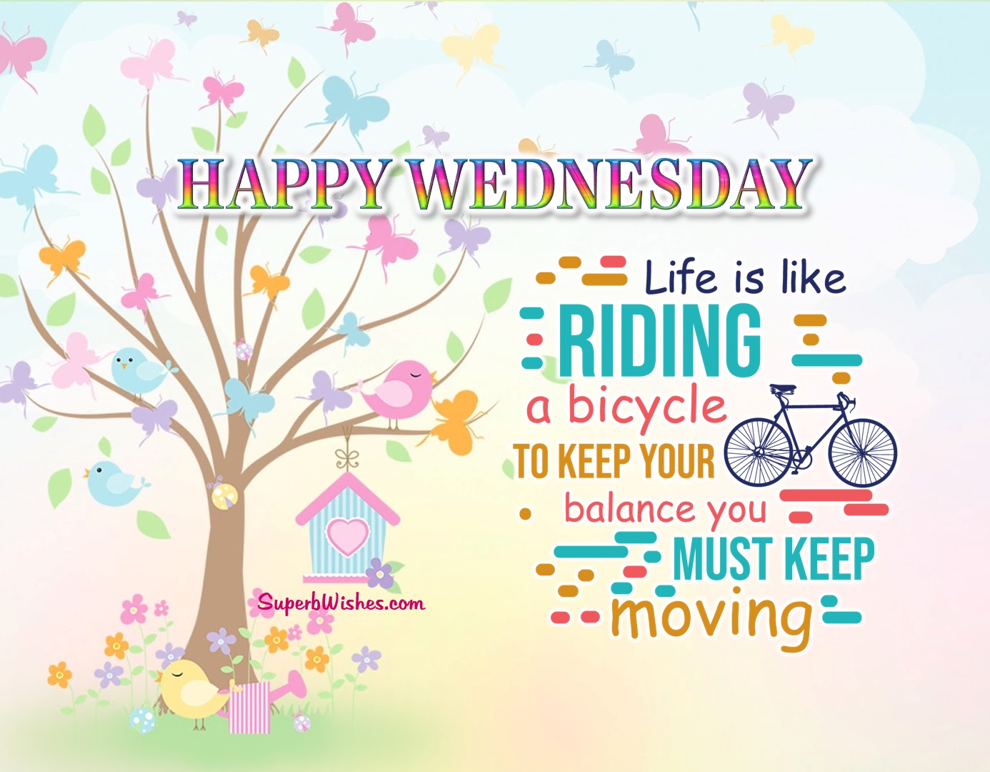Happy Wednesday 2023 Images - You Must Keep Moving | SuperbWishes