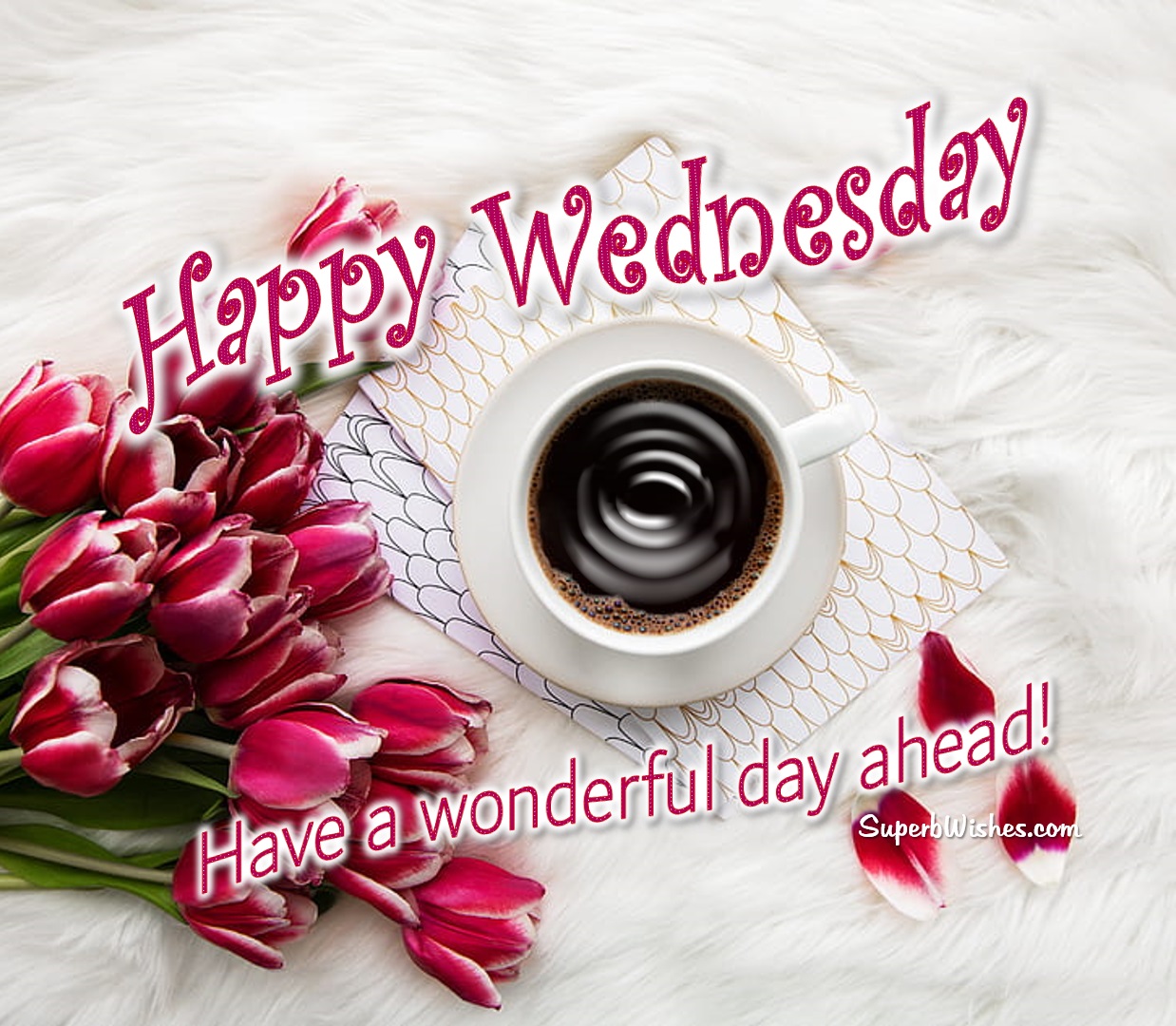 Happy Wednesday Images - Have A Wonderful Day Ahead! | SuperbWishes
