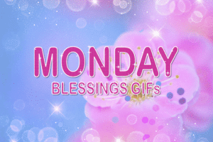 Monday Blessings GIFs