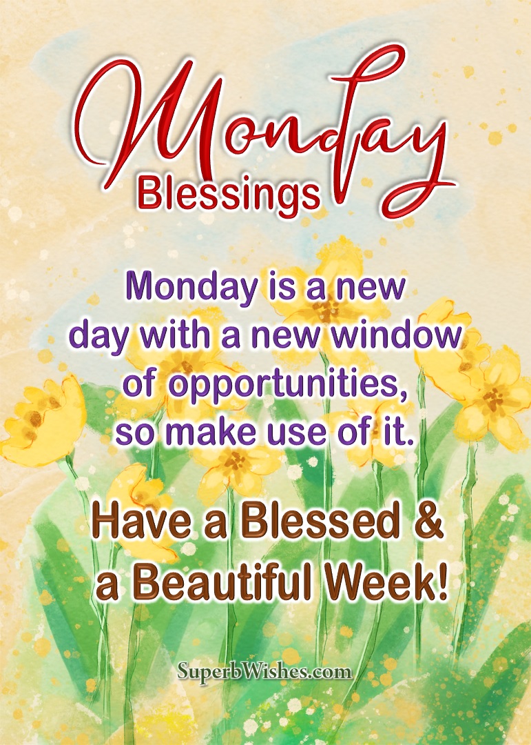 Have a blessed Monday images and quotes. Superbwishes.com
