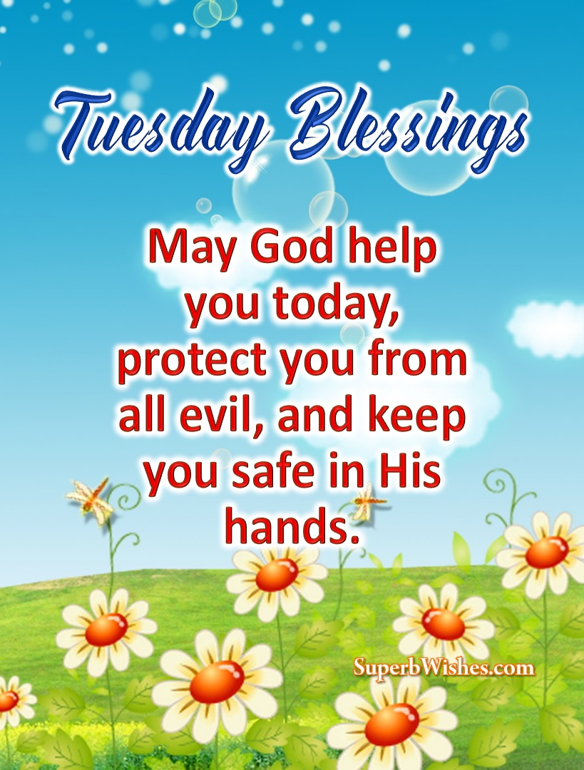 Tuesday Blessings 2023 Images - May God Help You | SuperbWishes.com