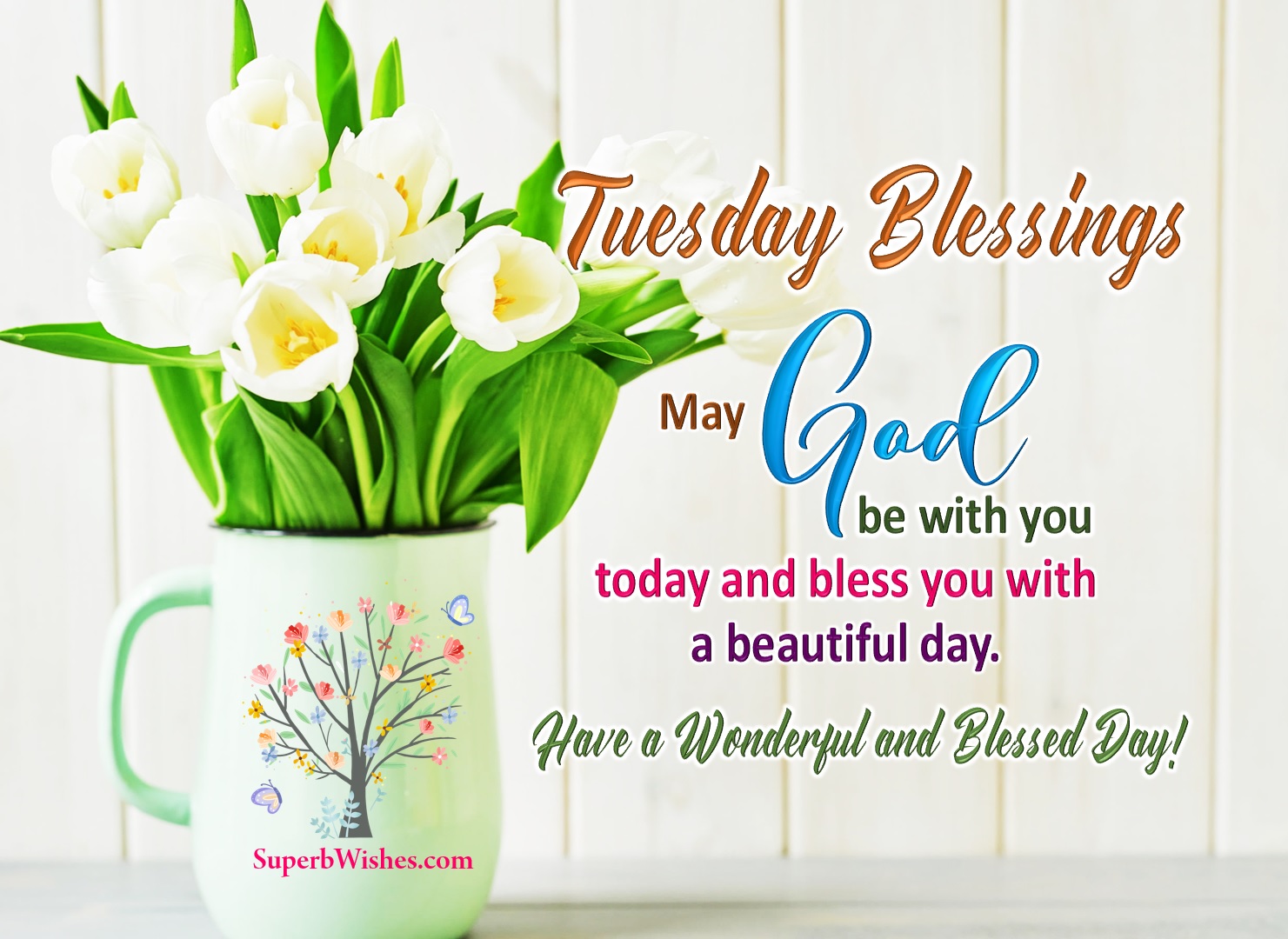 Tuesday Blessings Images - May God Be With You | SuperbWishes.com