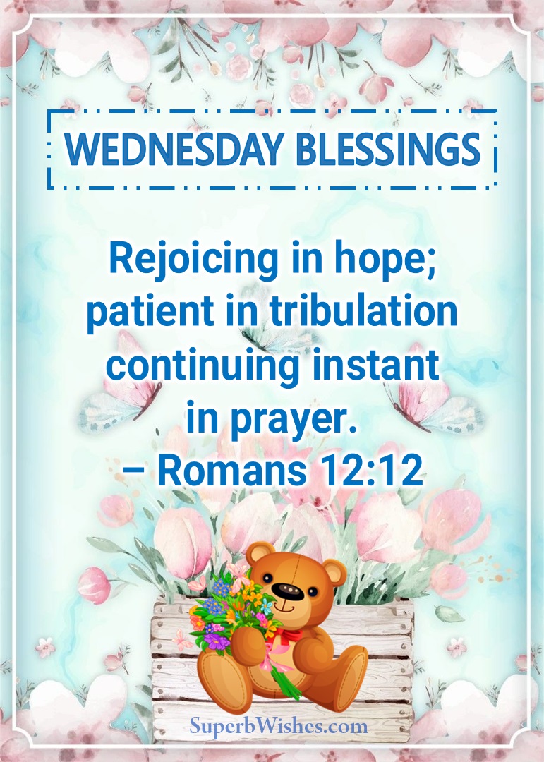 Wednesday Blessings Bible Verse Image Romans 12:12 | SuperbWishes