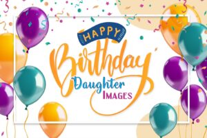 Happy Birthday Wishes for Daughter Images