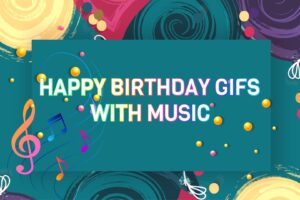 Happy Birthday GIFs With Music