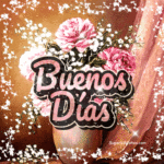 Buenos Días GIF Con Florero. SuperbWishes.com