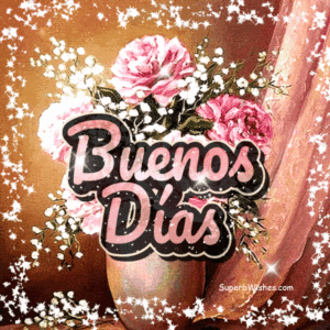 Buenos Días GIF Con Florero. SuperbWishes.com