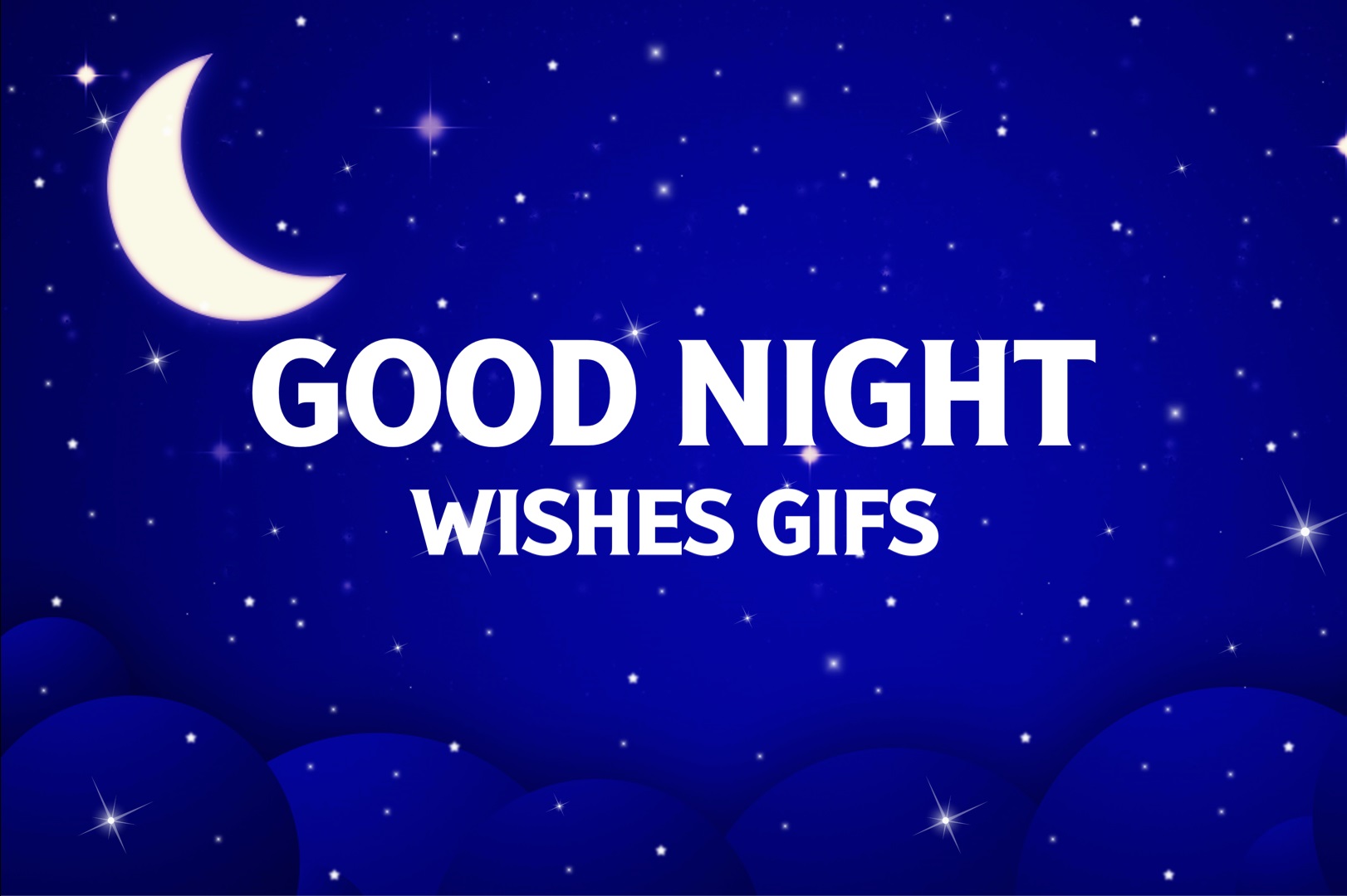 Beautiful Good Night Wishes Animated GIFs | SuperbWishes.com