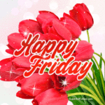 Happy Friday GIF With Red Tulips