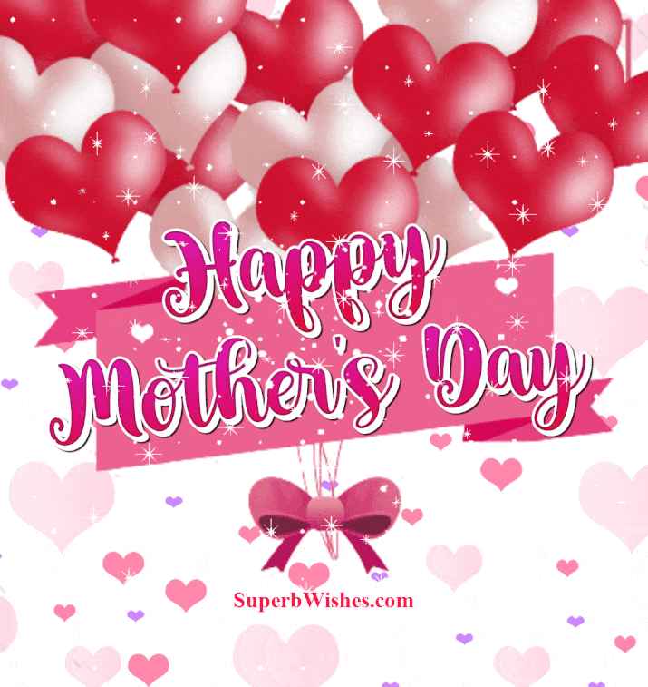 Happy Mother's Day May 14, 2023 GIF With Heart Balloons | SuperbWishes