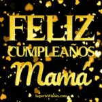 Feliz Cumpleaños Mamá Con Corazón de Oro Confetti GIF