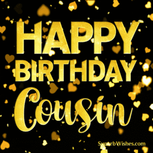 Happy Birthday, Cousin With Gold Heart Confetti GIF