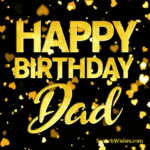 Happy Birthday, Dad With Gold Heart Confetti GIF