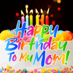 Birthday Cake With Candles GIF - Happy Birthday To My Mom!