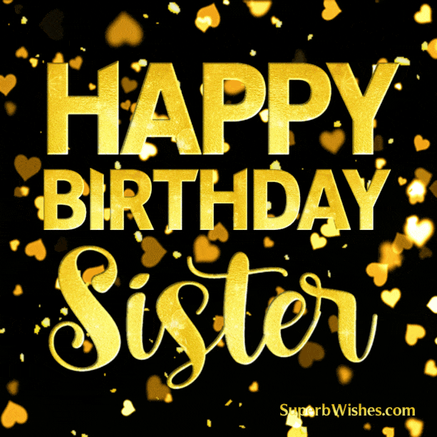 Happy Birthday, Sister With Gold Heart Confetti GIF