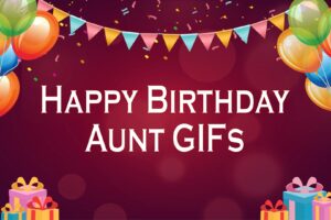 Happy Birthday Aunt GIFs