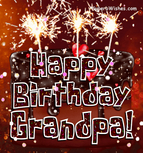 Sparkling Chocolate Drip Cake GIF Happy Birthday, Grandpa! SuperbWishes