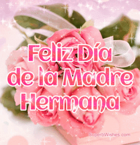 Feliz Día de la Madre A Mi Hermana GIF Con Increíbles Rosas Rosadas