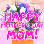 Happy Mother's Day, Mom GIF