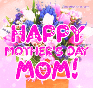 Happy Mother's Day, Mom GIF