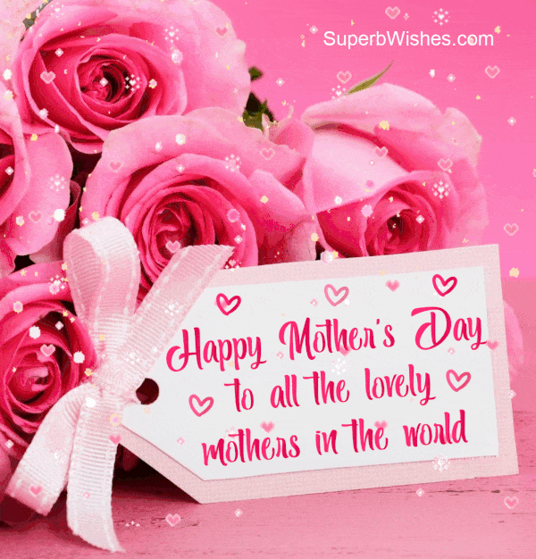 Happy Mother's Day To All The Lovely Mothers In The World GIF