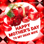 Happy Mother's Day To My Dear Wife GIF