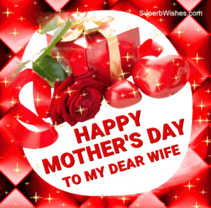 Happy Mother's Day To My Dear Wife GIF