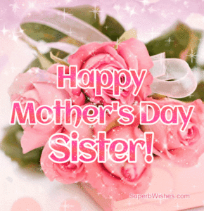 Happy Mother's Day, Sister GIF With Amazing Pink Roses
