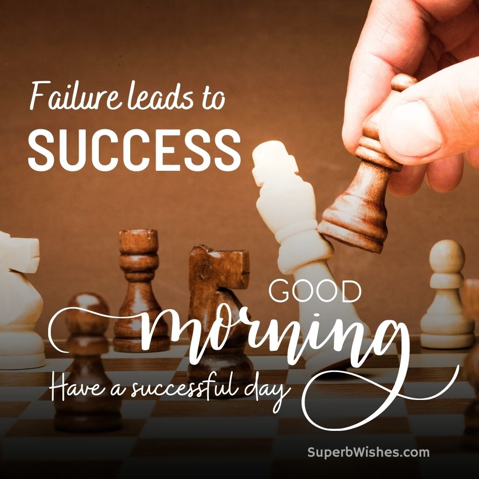 Good Morning Images - Failure leads to success