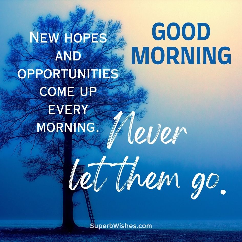 Good Morning Images - New hopes and opportunities come up every morning