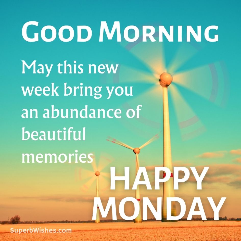 Happy Monday Images - May this new week bring you an abundance of beautiful memories